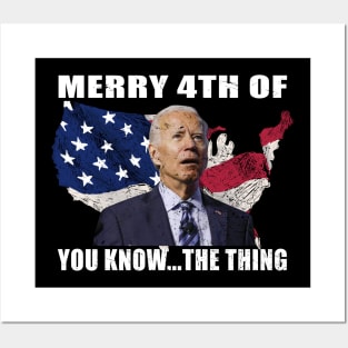 Funny Biden Confused Merry Happy 4th of You Know...The Thing Posters and Art